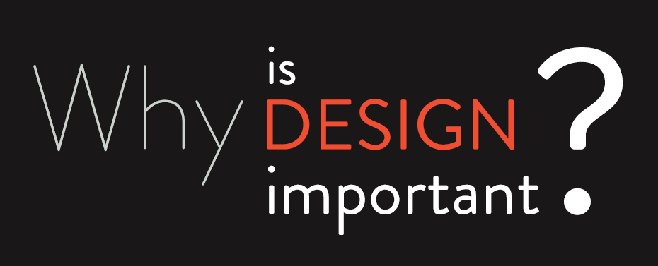 why is design important?
